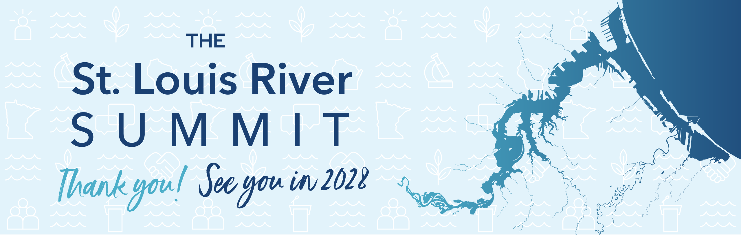 web banner with a graphic that depicts icons related to communication, science and collaboration along with a simple visual map of the estuary. Text overlay reads: The St. Louis River Summit. Thank you and see you in 2028!